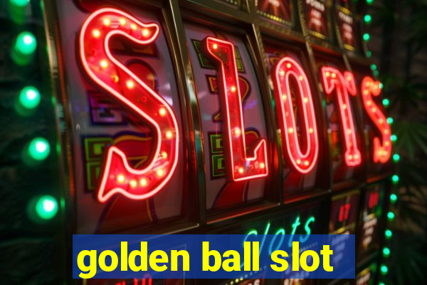 golden ball slot