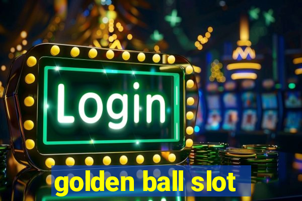 golden ball slot