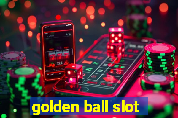 golden ball slot