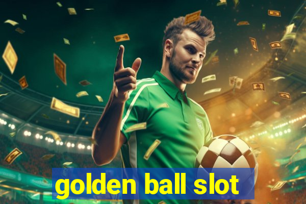 golden ball slot