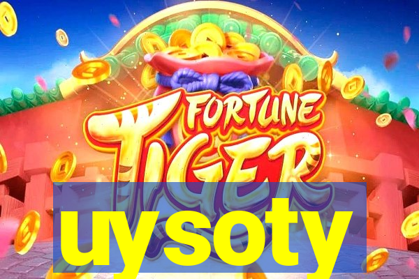 uysoty