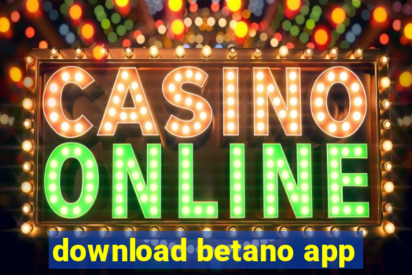 download betano app