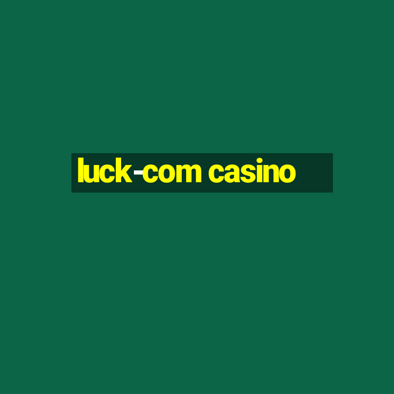 luck-com casino