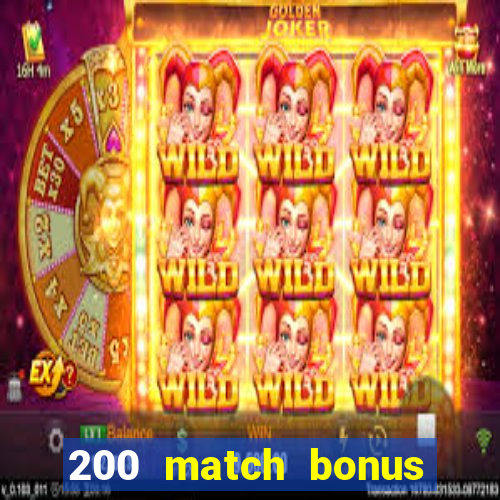 200 match bonus casino nz