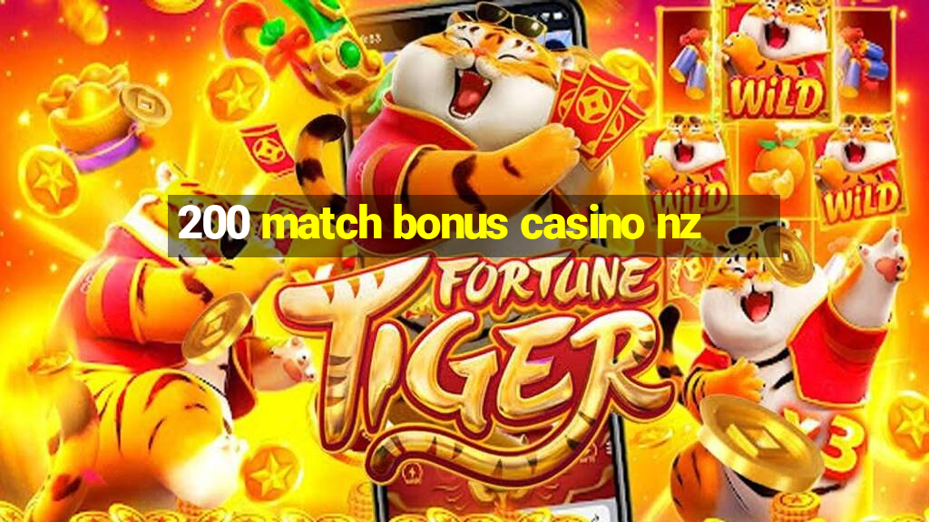 200 match bonus casino nz