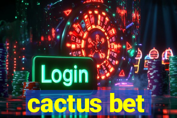 cactus bet