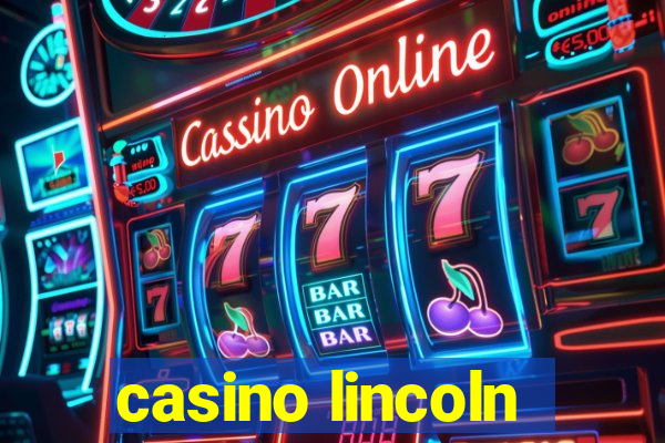 casino lincoln