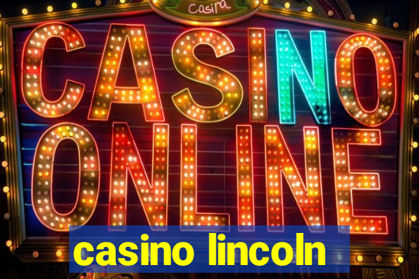 casino lincoln