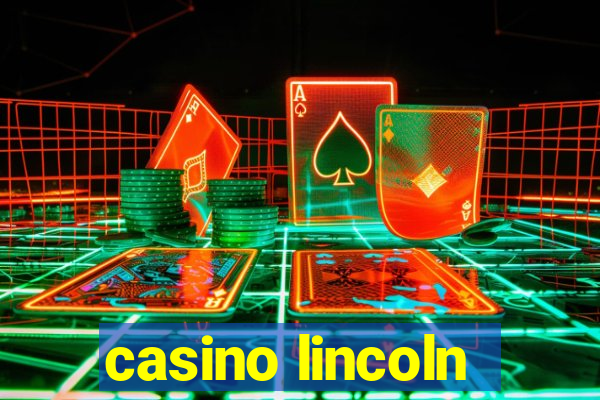 casino lincoln