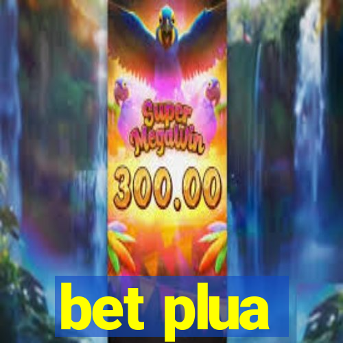 bet plua