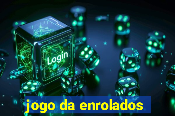 jogo da enrolados