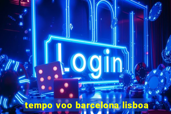 tempo voo barcelona lisboa