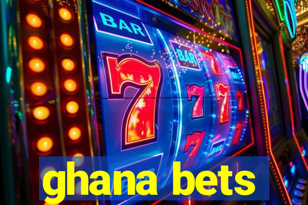 ghana bets