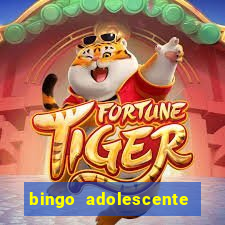 bingo adolescente já fez as coisas abaixo?