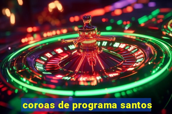 coroas de programa santos