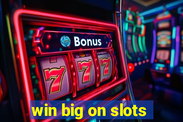 win big on slots