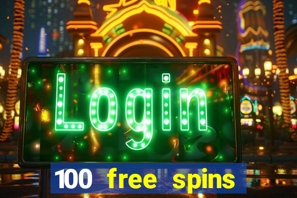 100 free spins casino no deposit