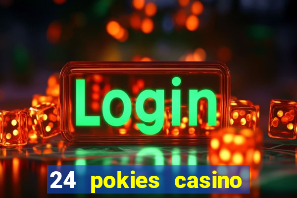 24 pokies casino no deposit bonus