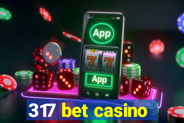 317 bet casino