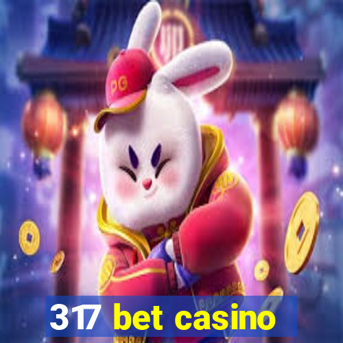 317 bet casino