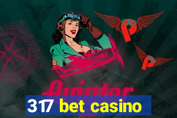 317 bet casino