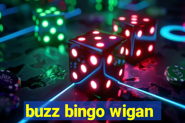 buzz bingo wigan