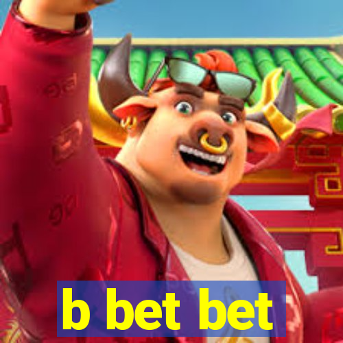 b bet bet