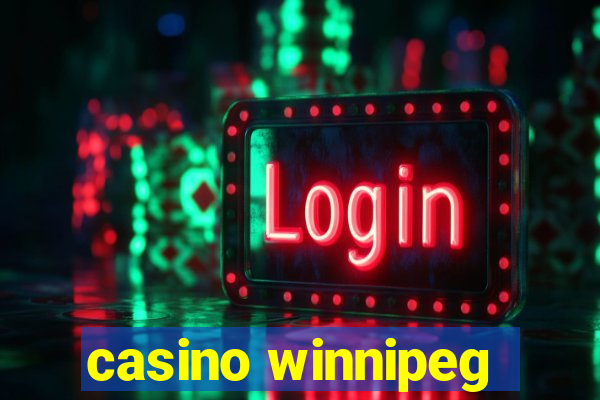 casino winnipeg