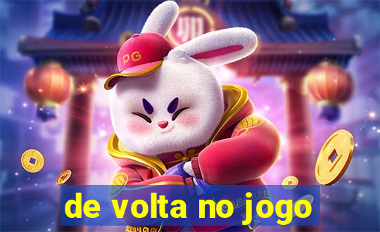 de volta no jogo