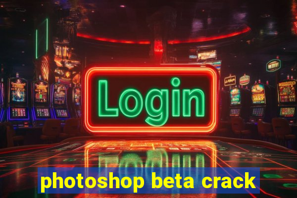 photoshop beta crack