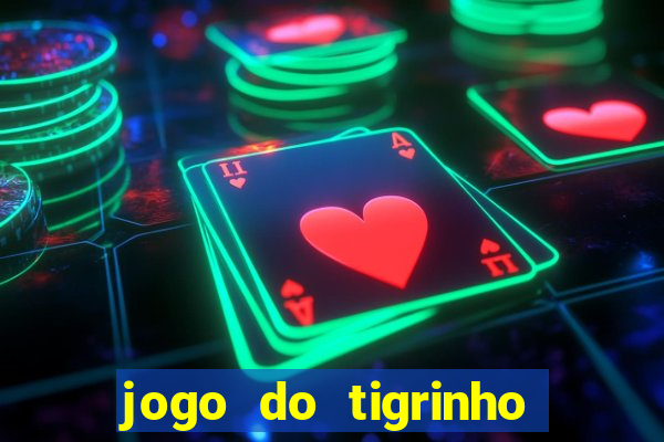 jogo do tigrinho ganha bonus