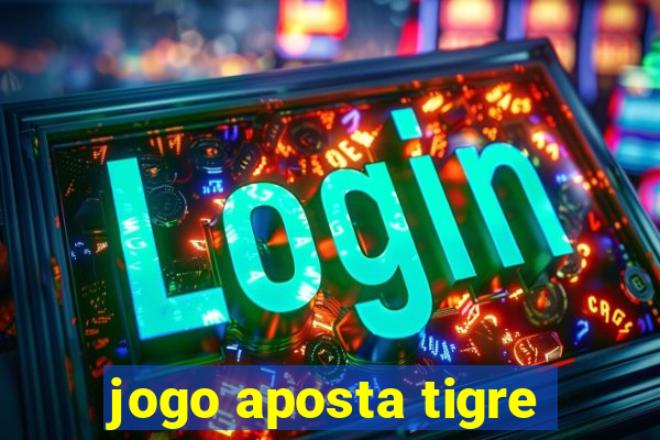 jogo aposta tigre