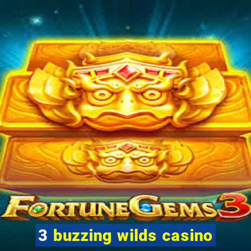 3 buzzing wilds casino