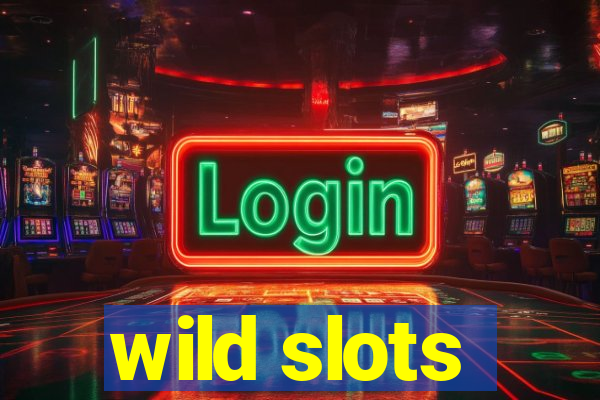 wild slots