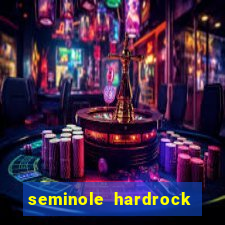 seminole hardrock hotel and casino