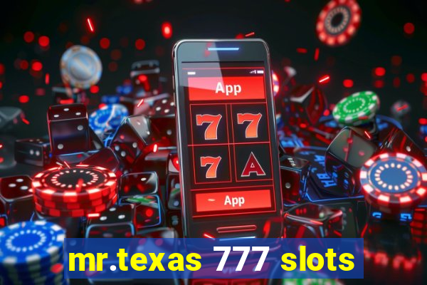 mr.texas 777 slots