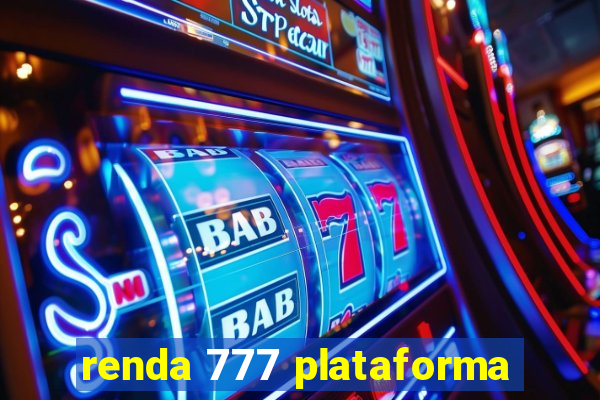 renda 777 plataforma