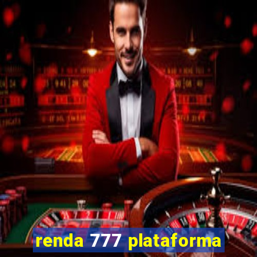 renda 777 plataforma