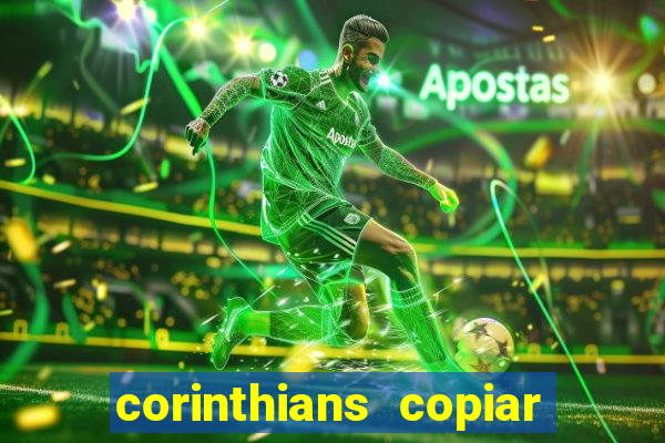 corinthians copiar e colar