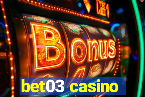 bet03 casino