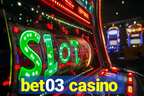 bet03 casino