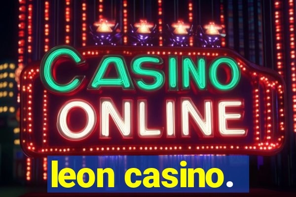 leon casino.