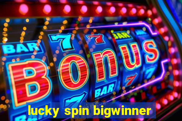 lucky spin bigwinner