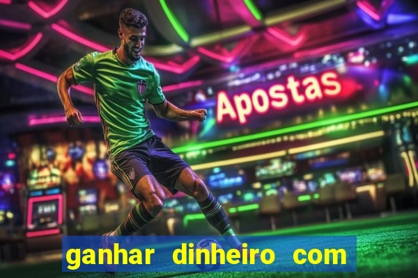 ganhar dinheiro com jogos na internet