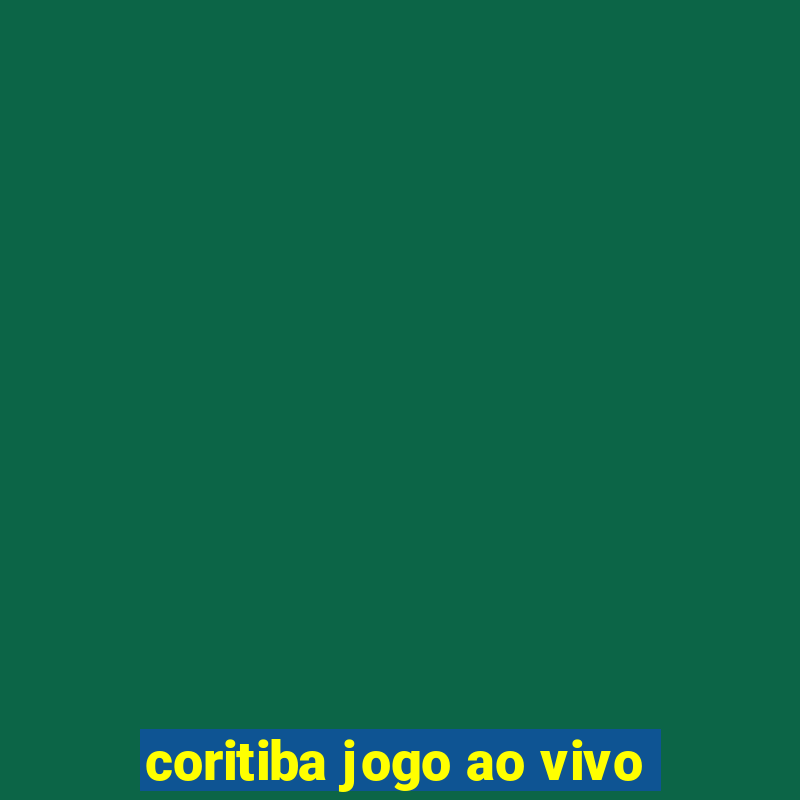 coritiba jogo ao vivo