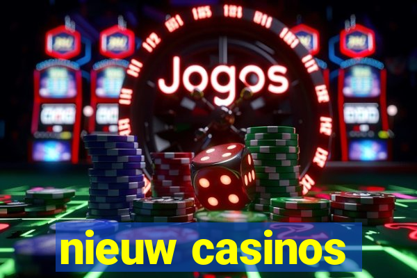 nieuw casinos