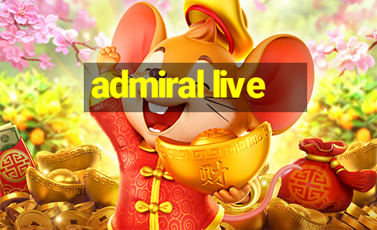 admiral live