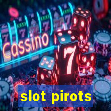 slot pirots