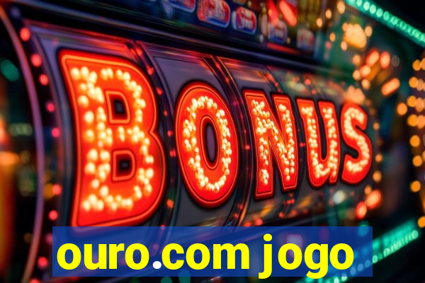 ouro.com jogo