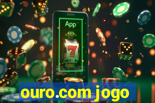 ouro.com jogo